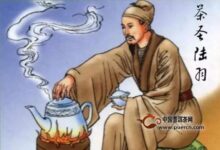 影响茶叶历史进程的十个人(目前有哪些茶叶)-茗扬网
